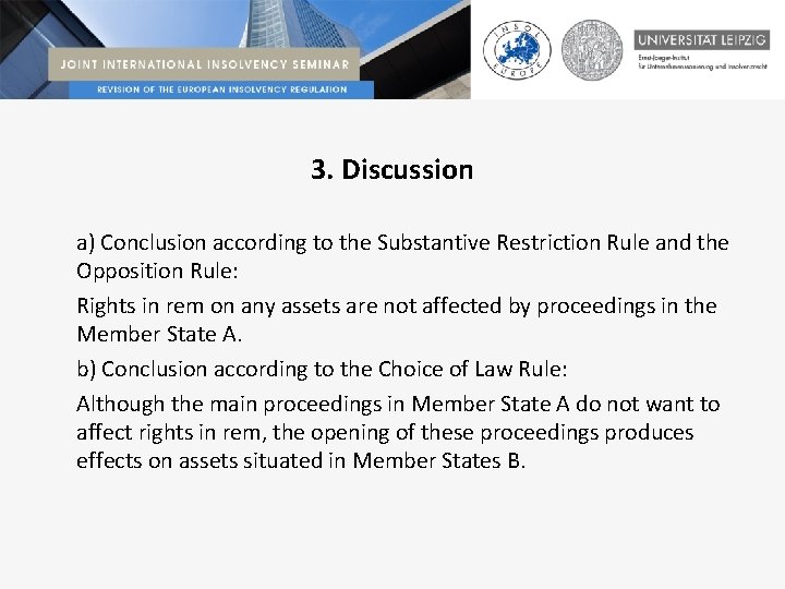 3. Discussion a) Conclusion according to the Substantive Restriction Rule and the Opposition Rule:
