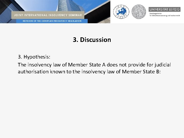 3. Discussion 3. Hypothesis: The insolvency law of Member State A does not provide