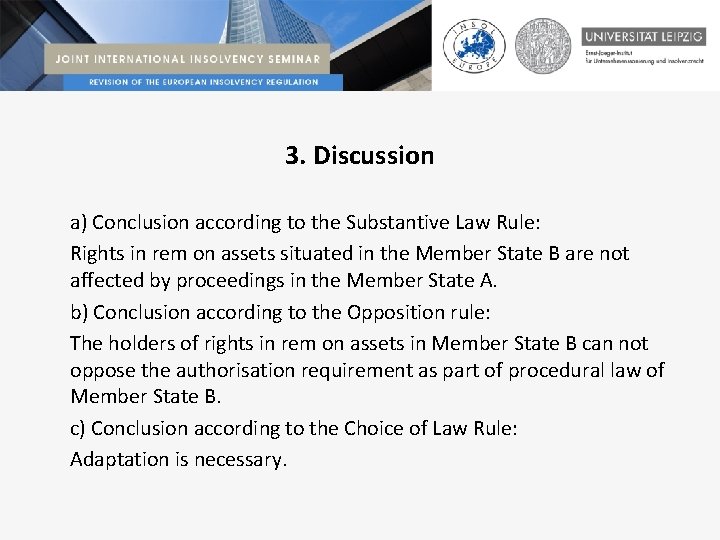 3. Discussion a) Conclusion according to the Substantive Law Rule: Rights in rem on