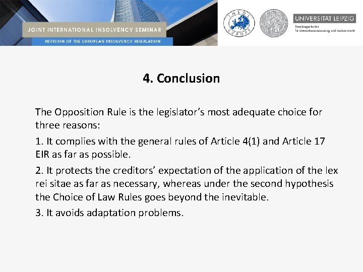 4. Conclusion The Opposition Rule is the legislator’s most adequate choice for three reasons: