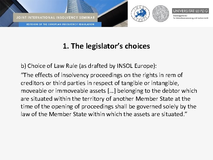 1. The legislator’s choices b) Choice of Law Rule (as drafted by INSOL Europe):