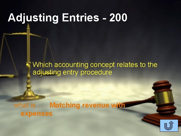 Adjusting Entries - 200 § Which accounting concept relates to the adjusting entry procedure