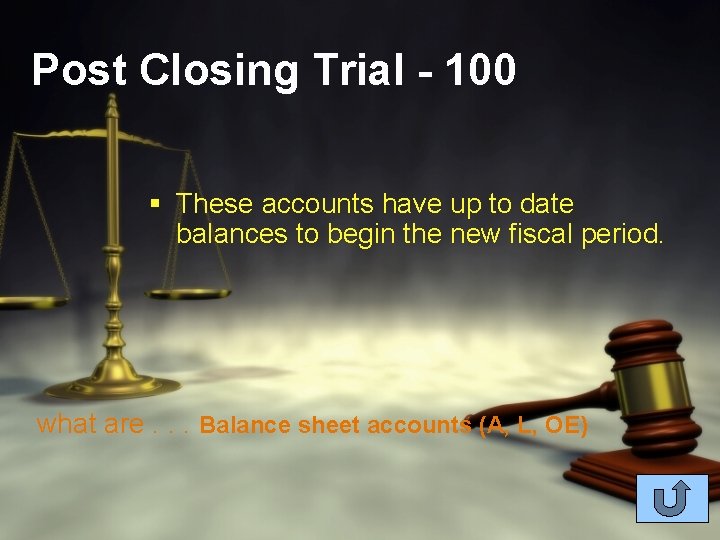 Post Closing Trial - 100 § These accounts have up to date balances to