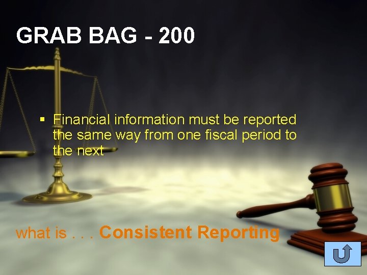 GRAB BAG - 200 § Financial information must be reported the same way from