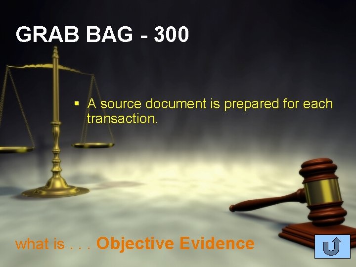 GRAB BAG - 300 § A source document is prepared for each transaction. what