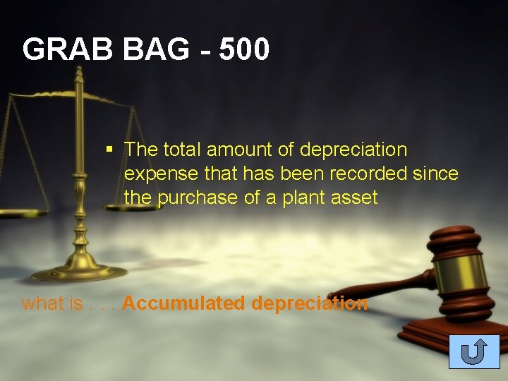 GRAB BAG - 500 § The total amount of depreciation expense that has been