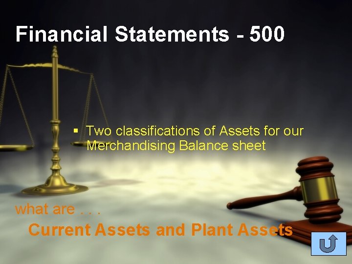 Financial Statements - 500 § Two classifications of Assets for our Merchandising Balance sheet