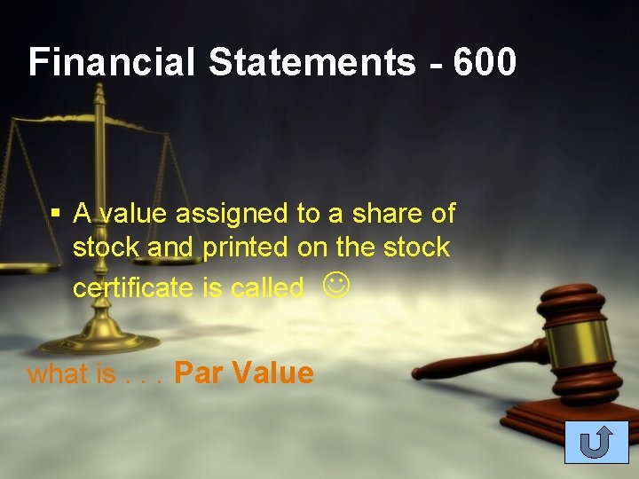 Financial Statements - 600 § A value assigned to a share of stock and