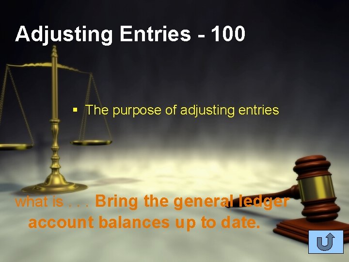 Adjusting Entries - 100 § The purpose of adjusting entries what is. . .
