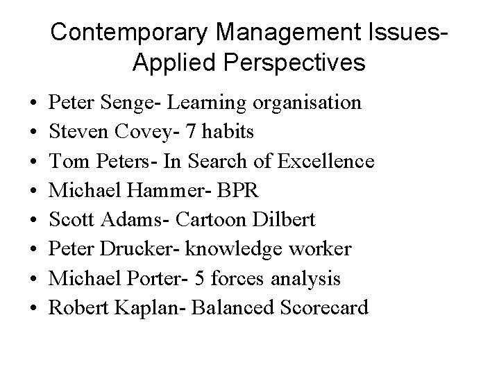 Contemporary Management Issues. Applied Perspectives • • Peter Senge- Learning organisation Steven Covey- 7