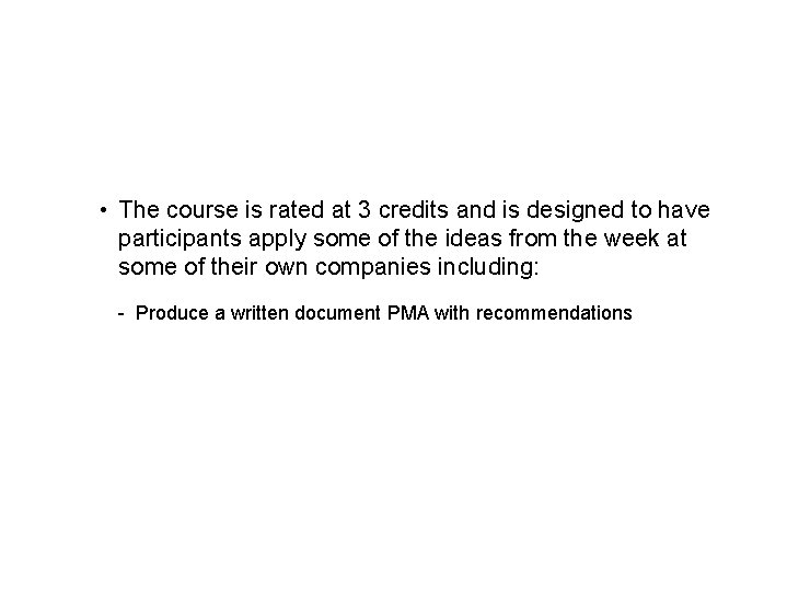  • The course is rated at 3 credits and is designed to have