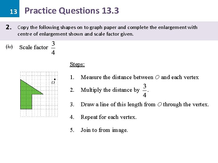 13 2. (iv) Practice Questions 13. 3 Copy the following shapes on to graph