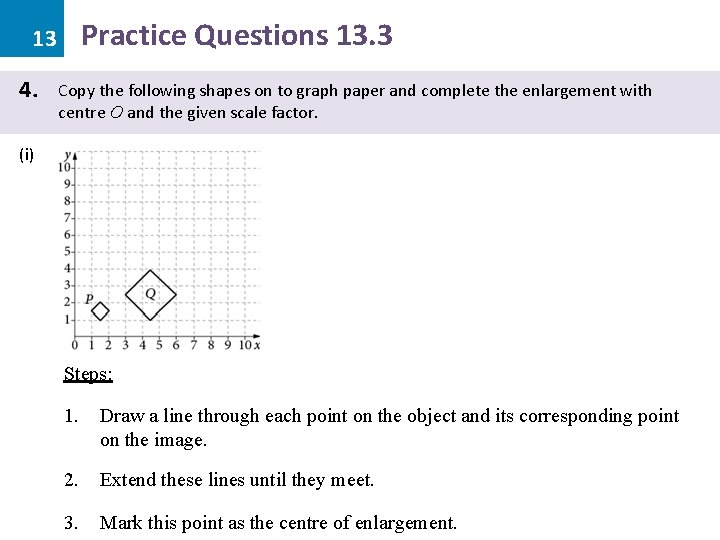 Practice Questions 13. 3 13 4. Copy the following shapes on to graph paper