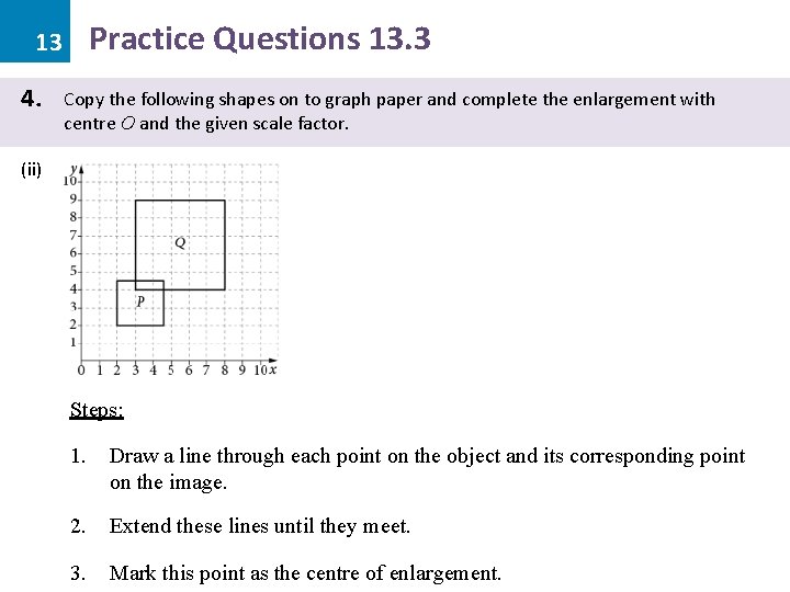 Practice Questions 13. 3 13 4. Copy the following shapes on to graph paper