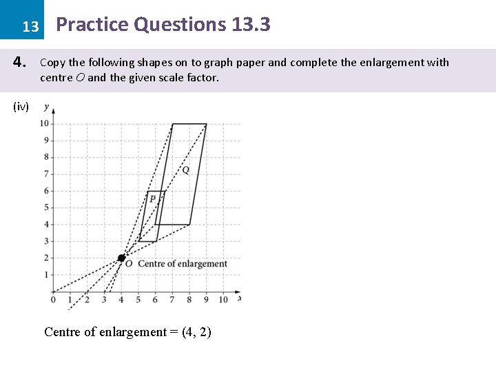 13 4. Practice Questions 13. 3 Copy the following shapes on to graph paper