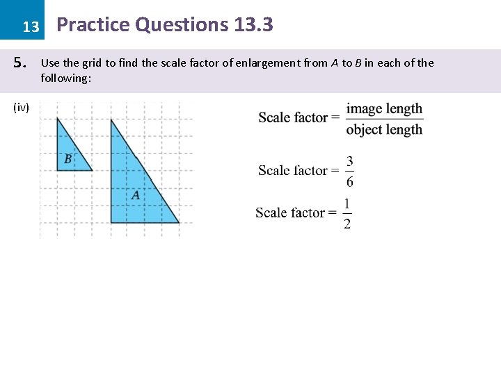 13 5. (iv) Practice Questions 13. 3 Use the grid to find the scale