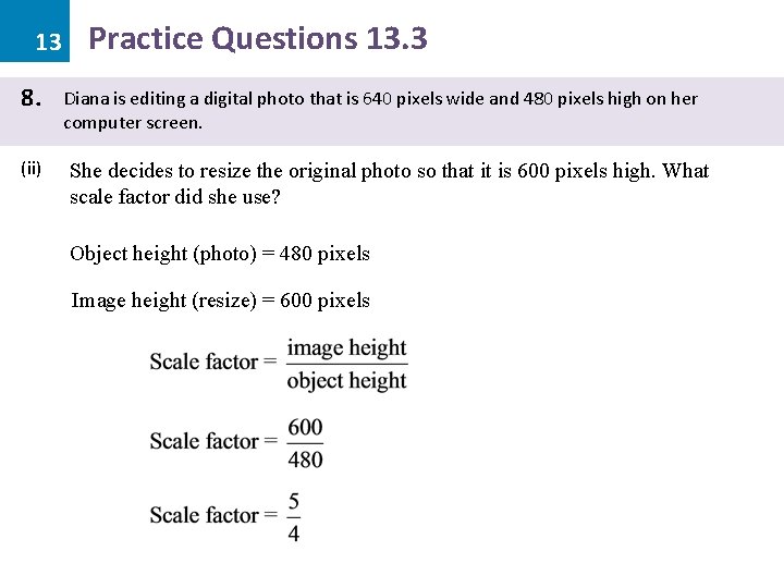 13 8. (ii) Practice Questions 13. 3 Diana is editing a digital photo that