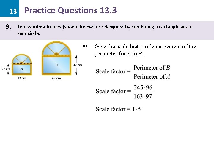 13 9. Practice Questions 13. 3 Two window frames (shown below) are designed by