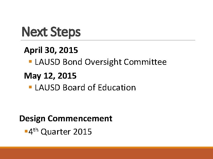 Next Steps April 30, 2015 § LAUSD Bond Oversight Committee May 12, 2015 §