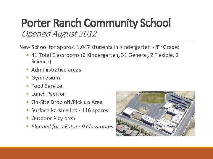 Porter Ranch Community School Opened August 2012 New School for approx. 1, 047 students