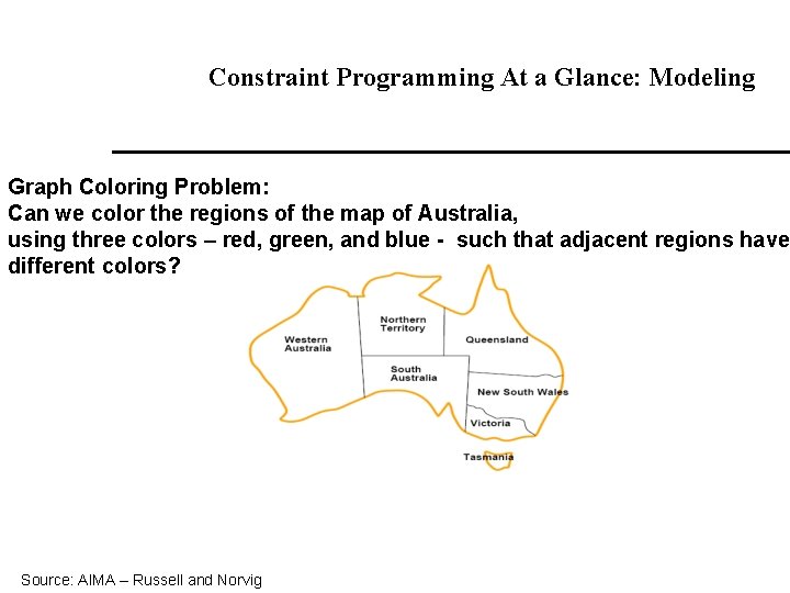 Constraint Programming At a Glance: Modeling Graph Coloring Problem: Can we color the regions
