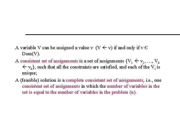 A variable V can be assigned a value v (V v) if and only
