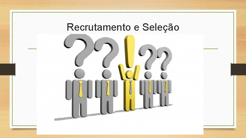 Recrutamento e Seleção 