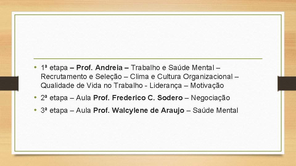  • 1ª etapa – Prof. Andreia – Trabalho e Saúde Mental – Recrutamento