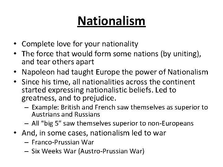 Nationalism • Complete love for your nationality • The force that would form some