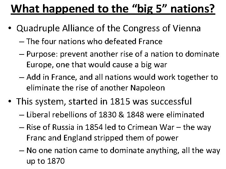 What happened to the “big 5” nations? • Quadruple Alliance of the Congress of