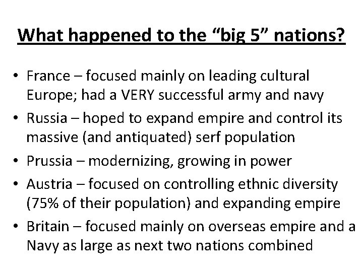 What happened to the “big 5” nations? • France – focused mainly on leading