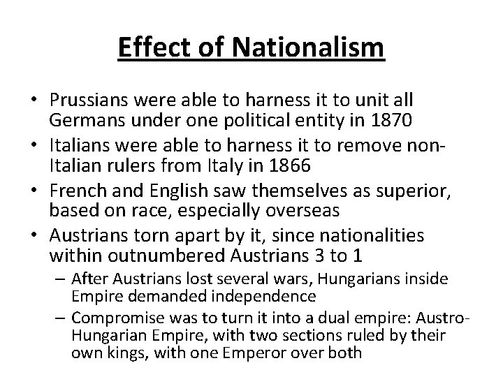 Effect of Nationalism • Prussians were able to harness it to unit all Germans