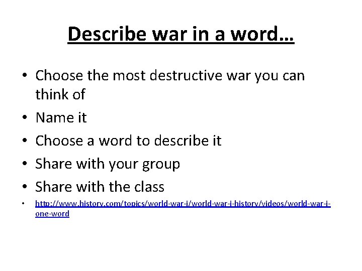 Describe war in a word… • Choose the most destructive war you can think