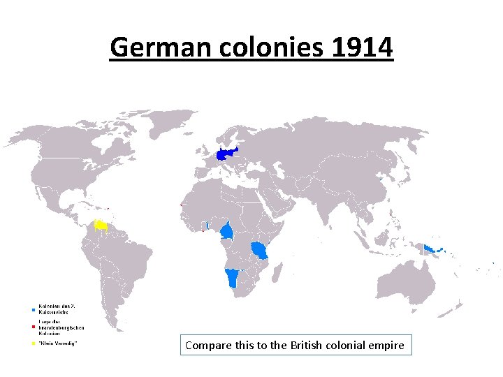 German colonies 1914 Compare this to the British colonial empire 