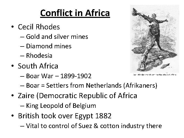 Conflict in Africa • Cecil Rhodes – Gold and silver mines – Diamond mines