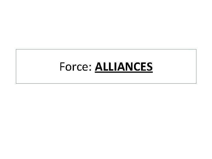 Force: ALLIANCES 