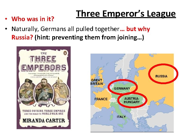 Three Emperor’s League • Who was in it? • Naturally, Germans all pulled together…