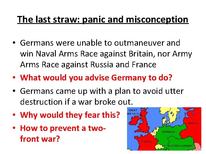 The last straw: panic and misconception • Germans were unable to outmaneuver and win