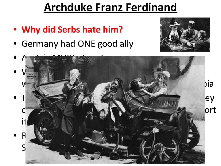 Archduke Franz Ferdinand Why did Serbs hate him? Germany had ONE good ally Austria