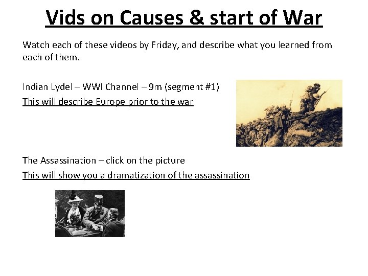 Vids on Causes & start of War Watch each of these videos by Friday,