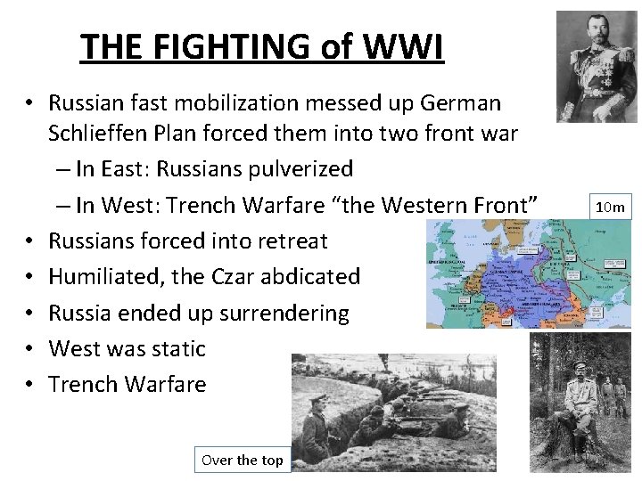 THE FIGHTING of WWI • Russian fast mobilization messed up German Schlieffen Plan forced