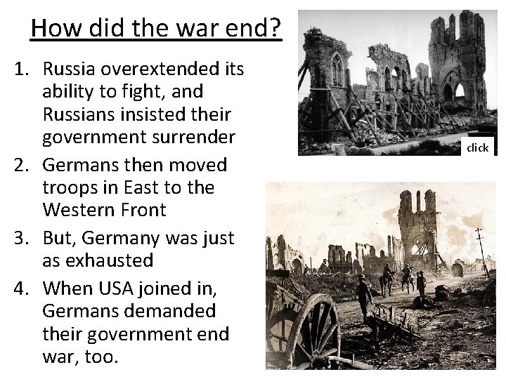 How did the war end? 1. Russia overextended its ability to fight, and Russians