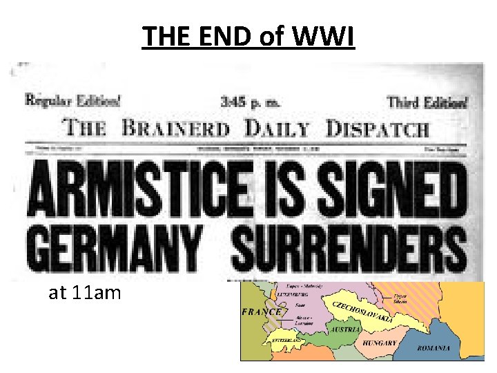 THE END of WWI • Russians defeated, forced to surrender • Americans join fight
