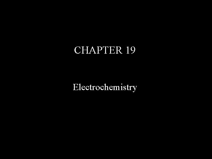 CHAPTER 19 Electrochemistry 