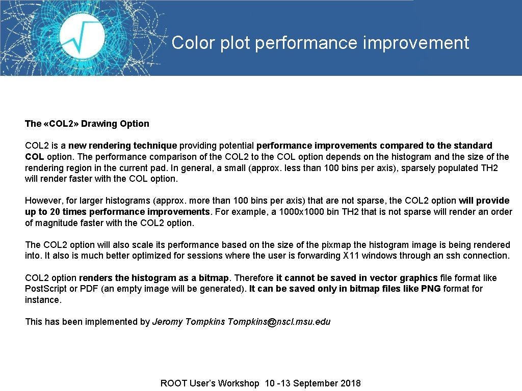 Color plot performance improvement The «COL 2» Drawing Option COL 2 is a new