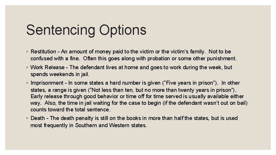 Sentencing Options ◦ Restitution – An amount of money paid to the victim or
