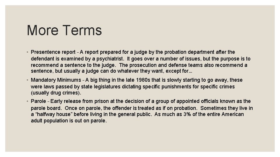 More Terms ◦ Presentence report – A report prepared for a judge by the