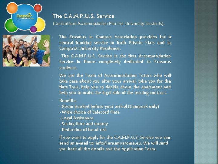 The C. A. M. P. U. S. Service (Centralized Accommodation Plan for University Students).