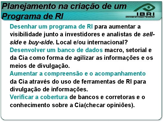 Planejamento na criação de um Programa de RI Desenhar um programa de RI para