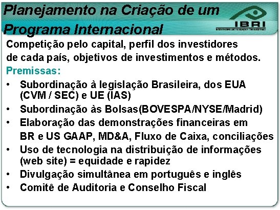 Planejamento na Criação de um Programa Internacional Competição pelo capital, perfil dos investidores de